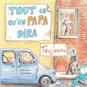 Tout ce qu'un papa dira toujours